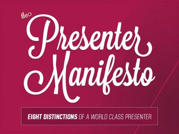 The Presenter Manifesto : 8 Distinctions of a World Class Presenter by @eric_feng @slidecomet @itseugenec