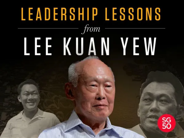 Leadership Lessons from Lee Kuan Yew #rememberingLKY - @slidecomet @vulcanpost