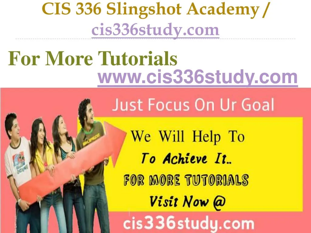 cis 336 slingshot academy cis336study com