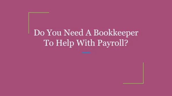 Do You Need A Bookkeeper To Help With Payroll?
