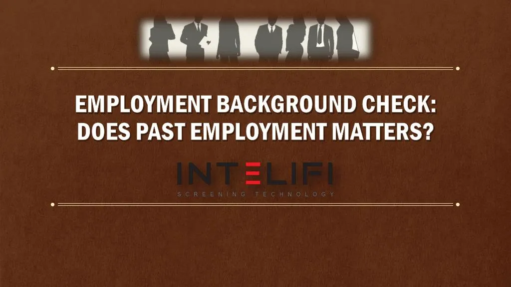 employment background check does past employment matters