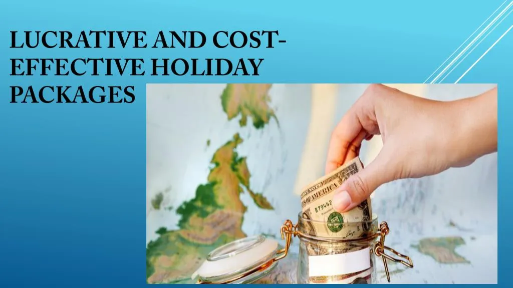 lucrative and cost effective holiday packages