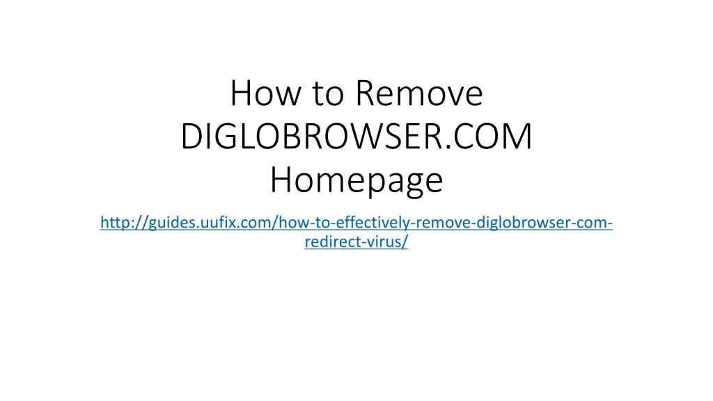 how to remove diglobrowser com homepage