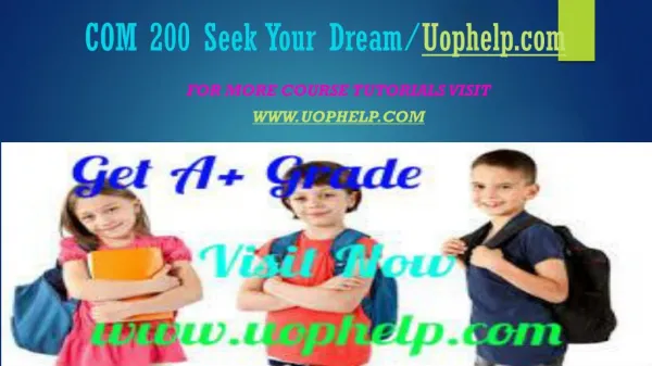 COM 200 Seek Your Dream/Uophelpdotcom