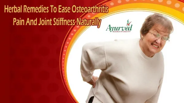 Herbal Remedies To Ease Osteoarthritis Pain And Joint Stiffness Naturally