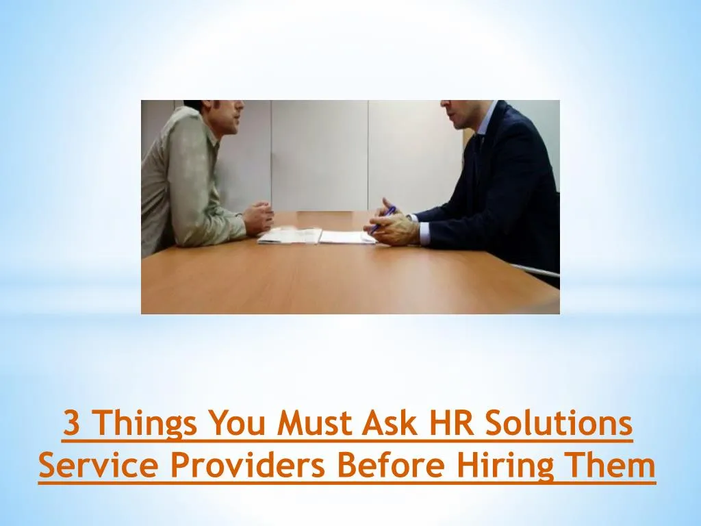 3 things you must ask hr solutions service providers before hiring them