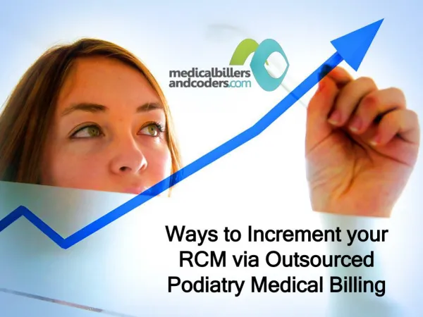Ways to Increment your RCM via Outsourced Podiatry Medical Billing