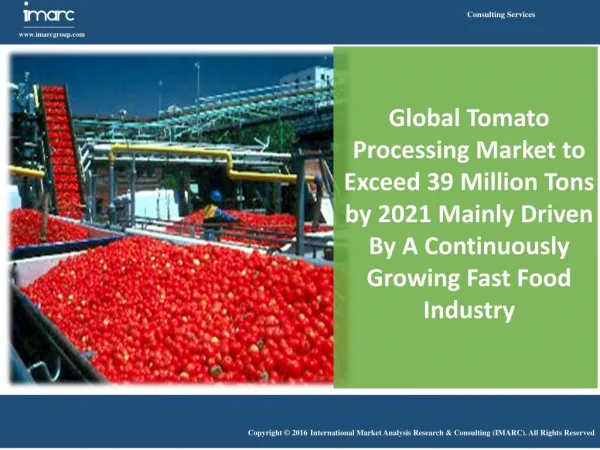 Tomato Processing Market Report 2016-2021