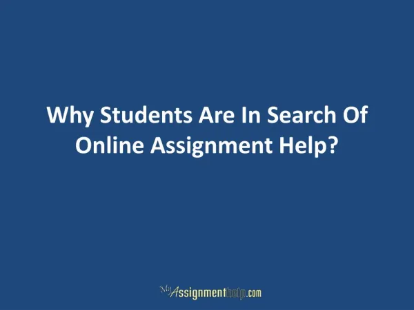 Why Students Are In Search Of Online Assignment Help