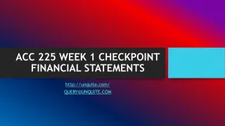ACC 225 WEEK 1 CHECKPOINT FINANCIAL STATEMENTS - slide 1