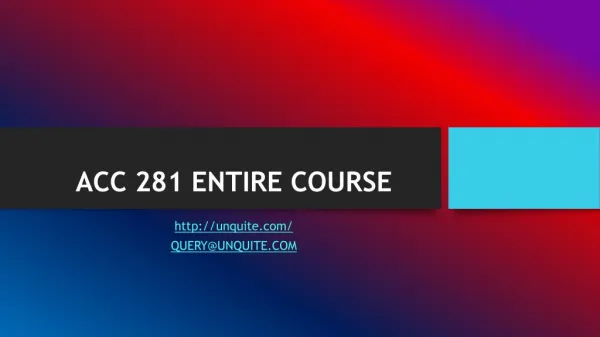 ACC 281 ENTIRE COURSE