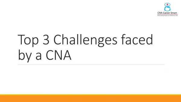 Top 3 challenges faced by a cna