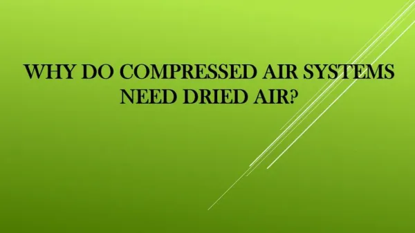 Why Do Compressed Air Systems Need Dried Air?