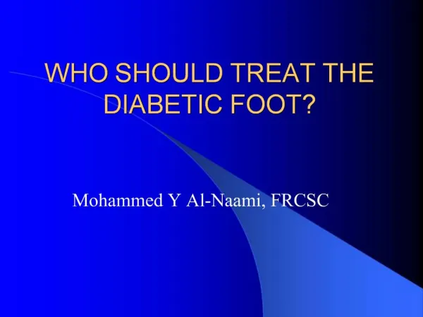 WHO SHOULD TREAT THE DIABETIC FOOT