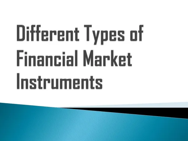 Several Types of Financial Market Instruments