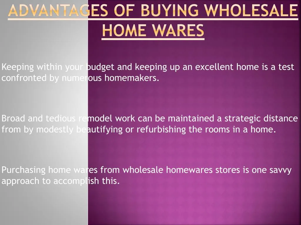 advantages of buying wholesale home wares