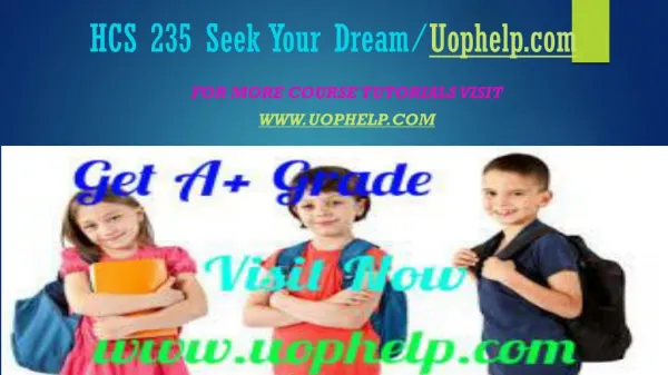 HCS 235 Seek Your Dream/Uophelpdotcom