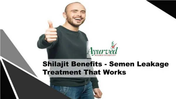 Shilajit Benefits - Semen Leakage Treatment That Works