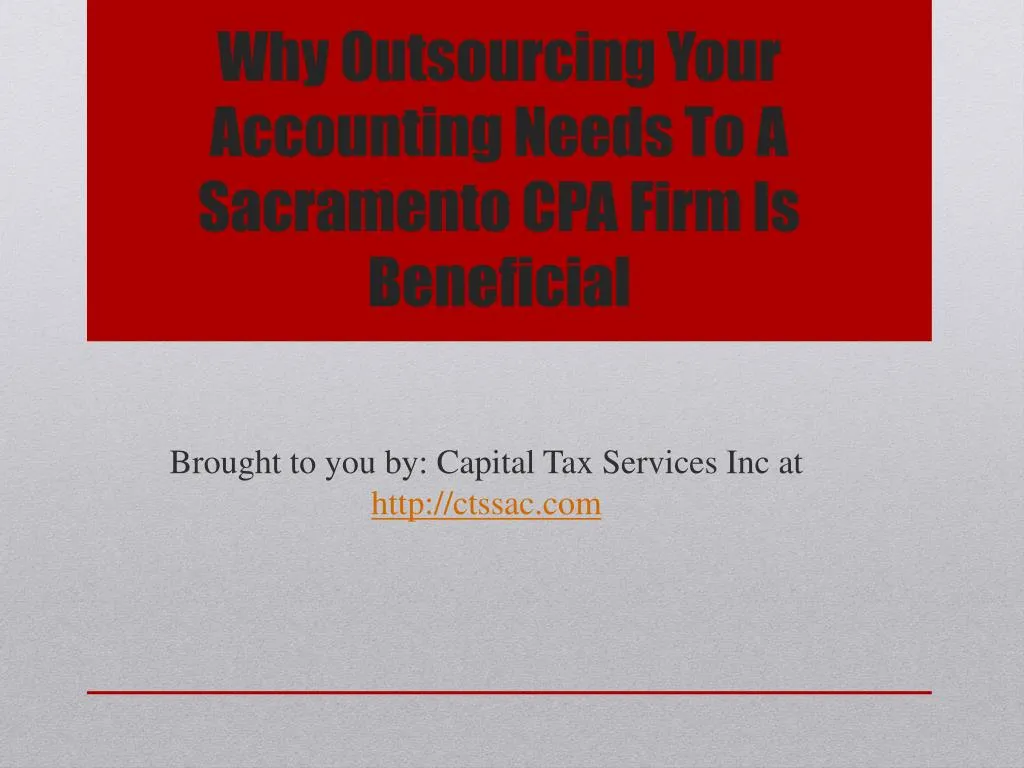 why outsourcing your accounting needs to a sacramento cpa firm is beneficial