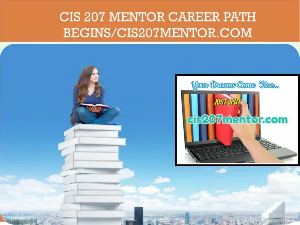 CIS 207 MENTOR Career Path Begins/cis207mentor.com