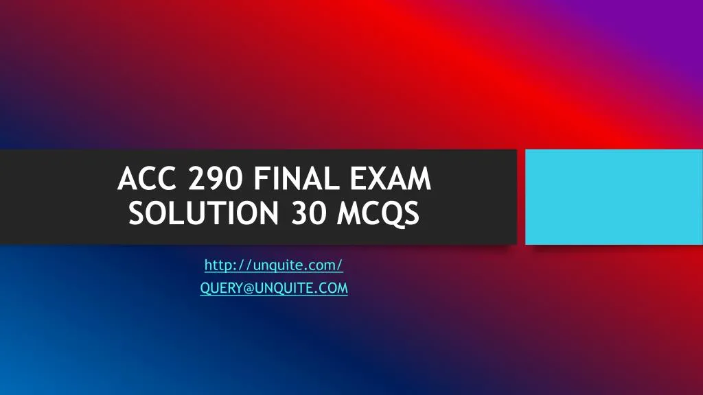 acc 290 final exam solution 30 mcqs