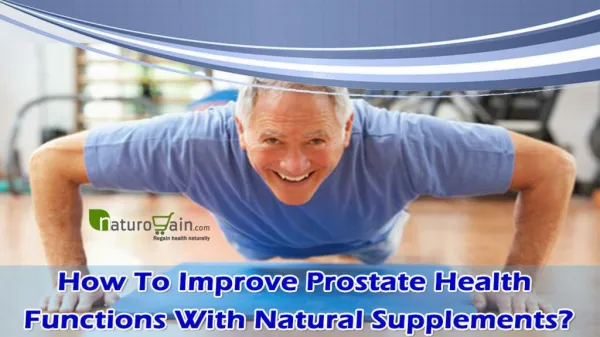 How To Improve Prostate Health Functions With Natural Supplements?