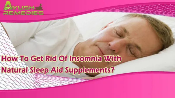 How To Get Rid Of Insomnia With Natural Sleep Aid Supplements?