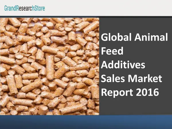 Global Animal Feed Additives Sales Market Report 2016