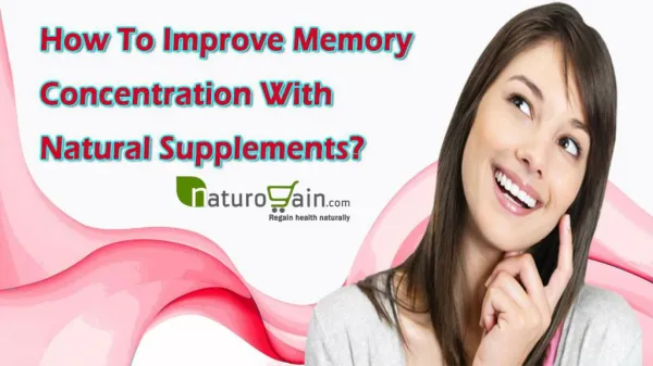 How To Improve Memory Concentration With Natural Supplements?