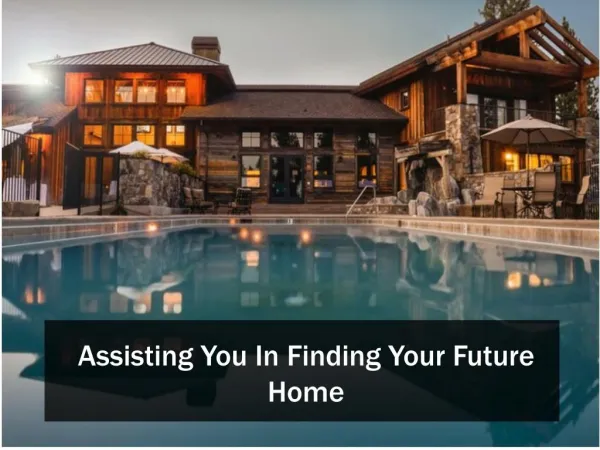Assisting You In Finding Your Future Home