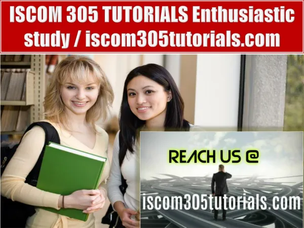 ISCOM 305 TUTORIALS Enthusiastic study / iscom305tutorials.com