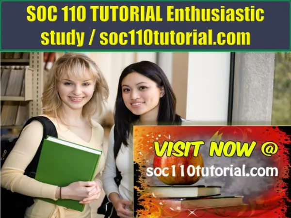 SOC 110 TUTORIAL Enthusiastic study / soc110tutorial.com