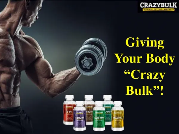 Giving Your Body “Crazy Bulk”!