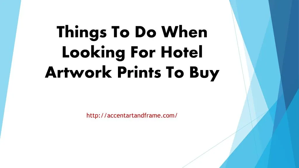 things to do when looking for hotel artwork prints to buy