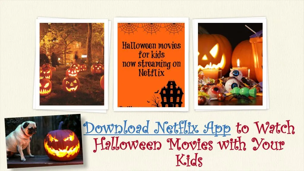 download netflix app to w atch halloween movies with your kids