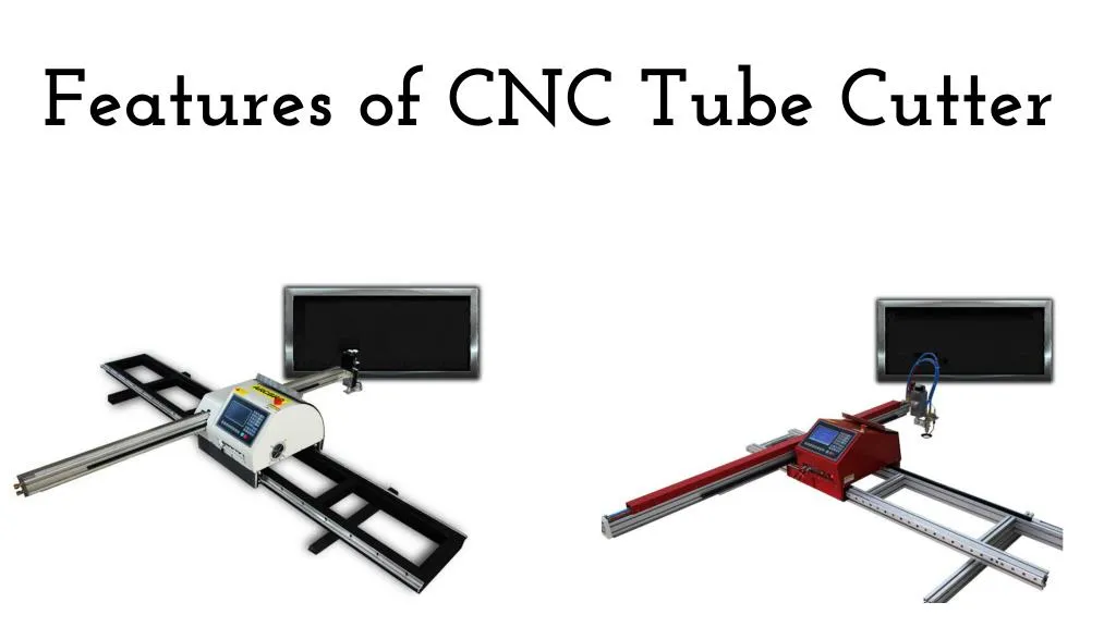 features of cnc tube cutter