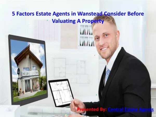 5 Factors Estate Agents in Wanstead Consider Before Valuating A Property