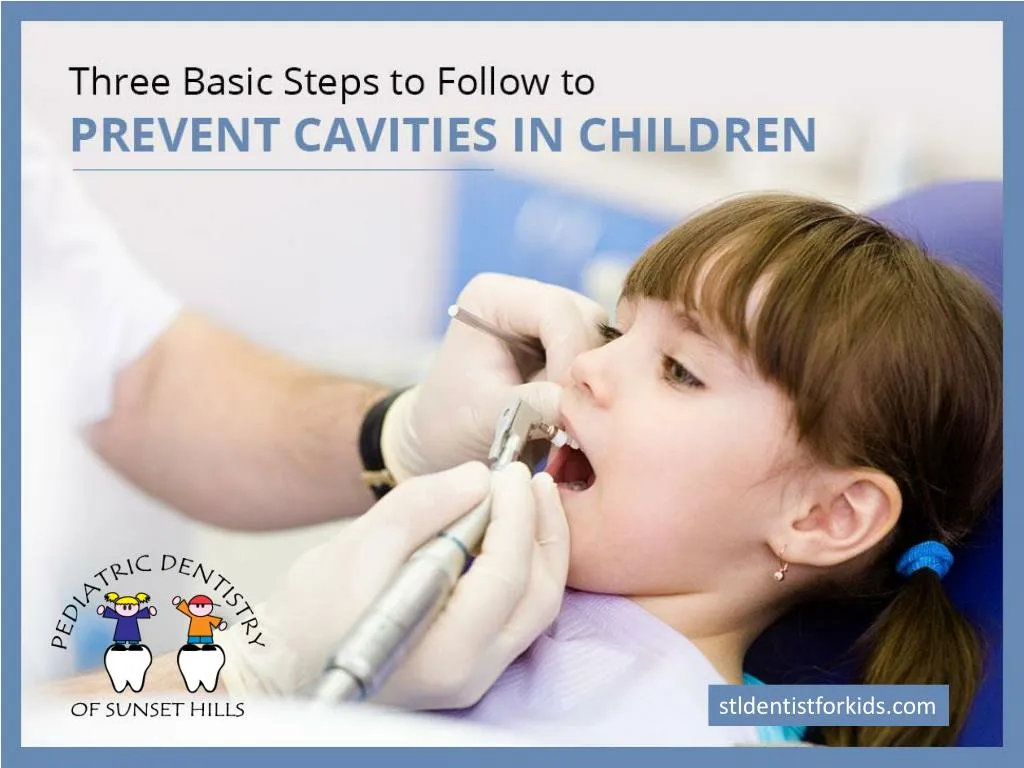 three basic steps to follow to prevent cavities in children