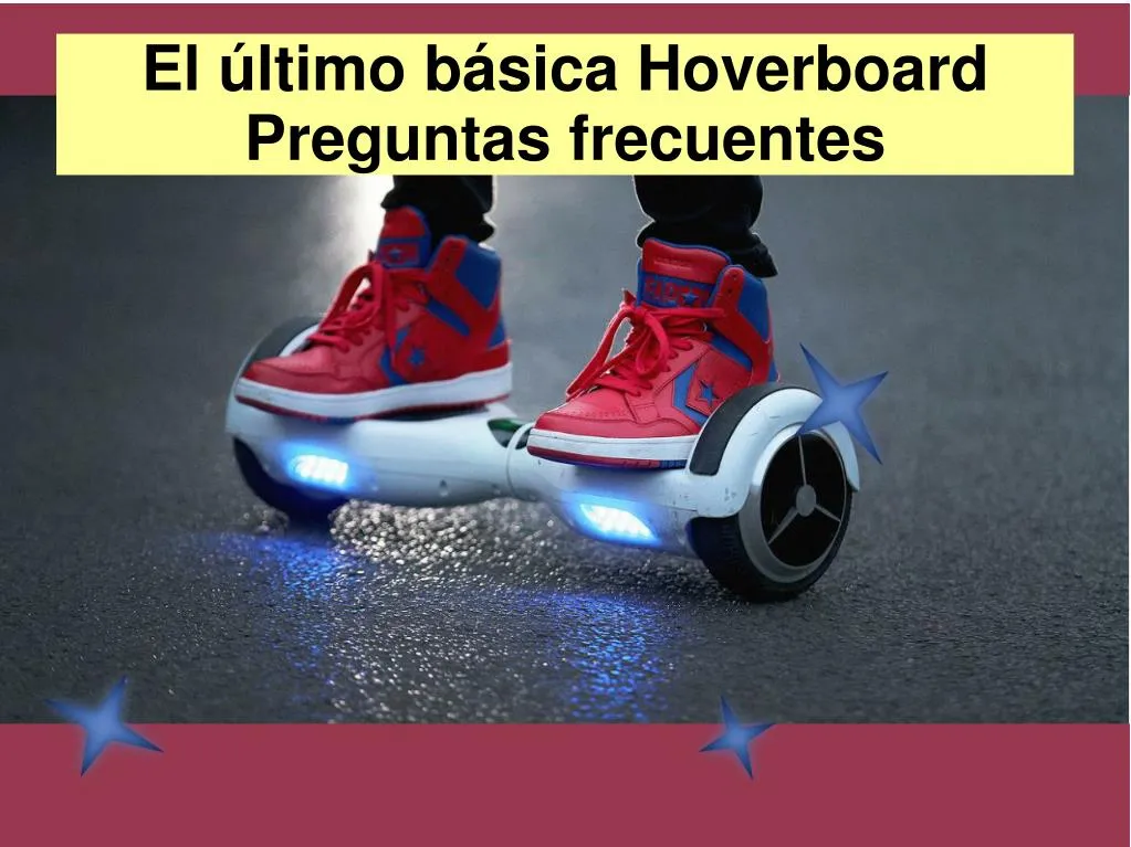 el ltimo b sica hoverboard preguntas frecuentes