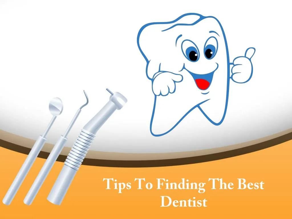 tips to finding the best dentist