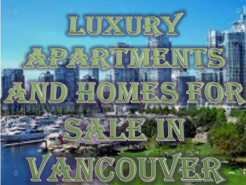 luxury apartments and homes for sale in vancouver