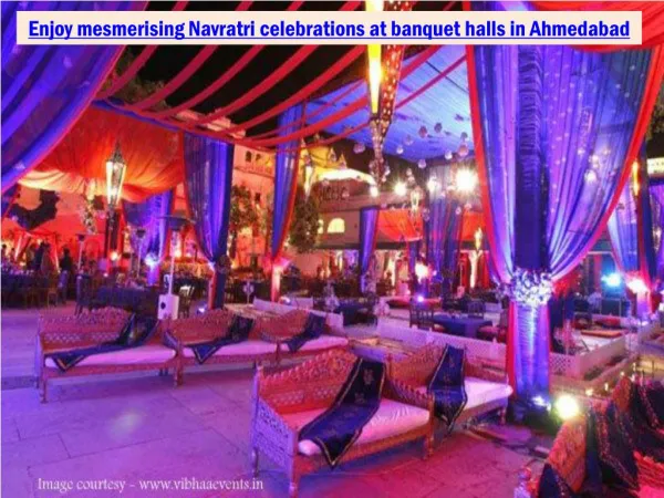 Enjoy mesmerising Navratri celebrations at banquet halls in Ahmedabad