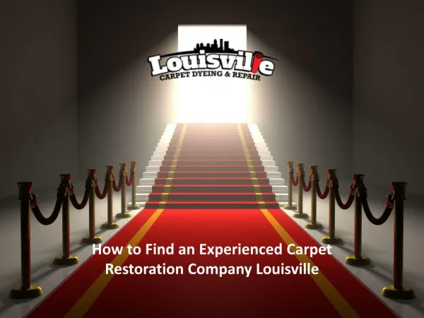 How to Find an Experienced Carpet Restoration Company Louisville