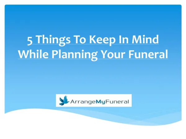 5 Things To Keep In Mind While Planning Your Funeral