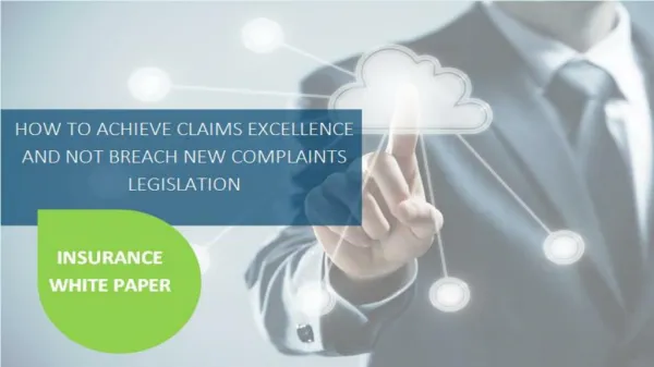 How to Achieve Claims Excellence And Not Breach New Complaints Legislation