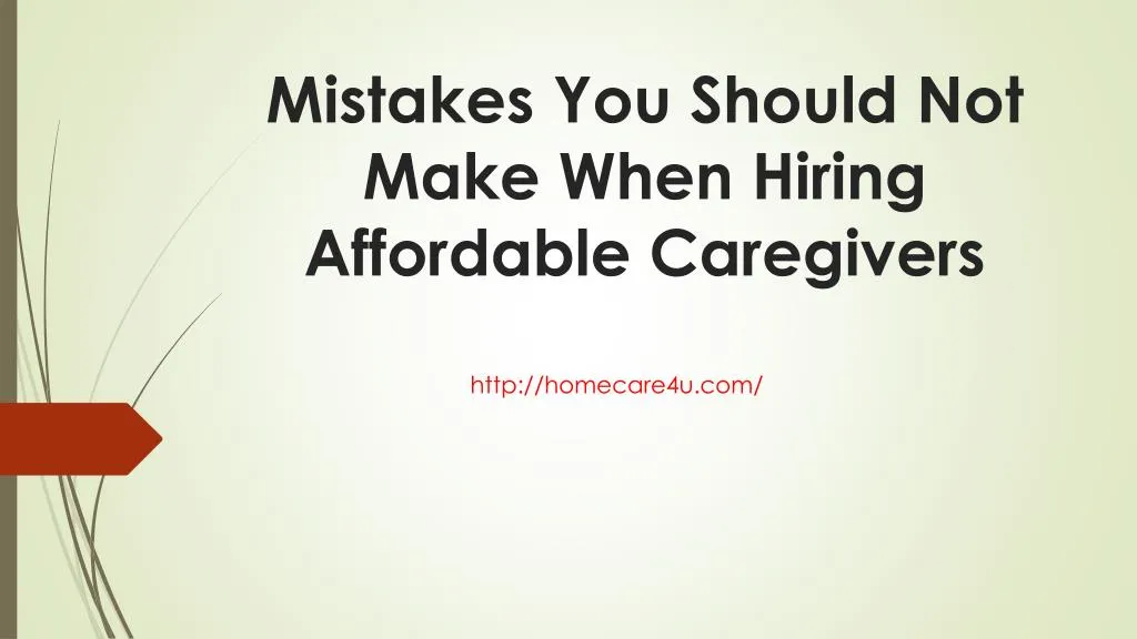 mistakes you should not make when hiring affordable caregivers