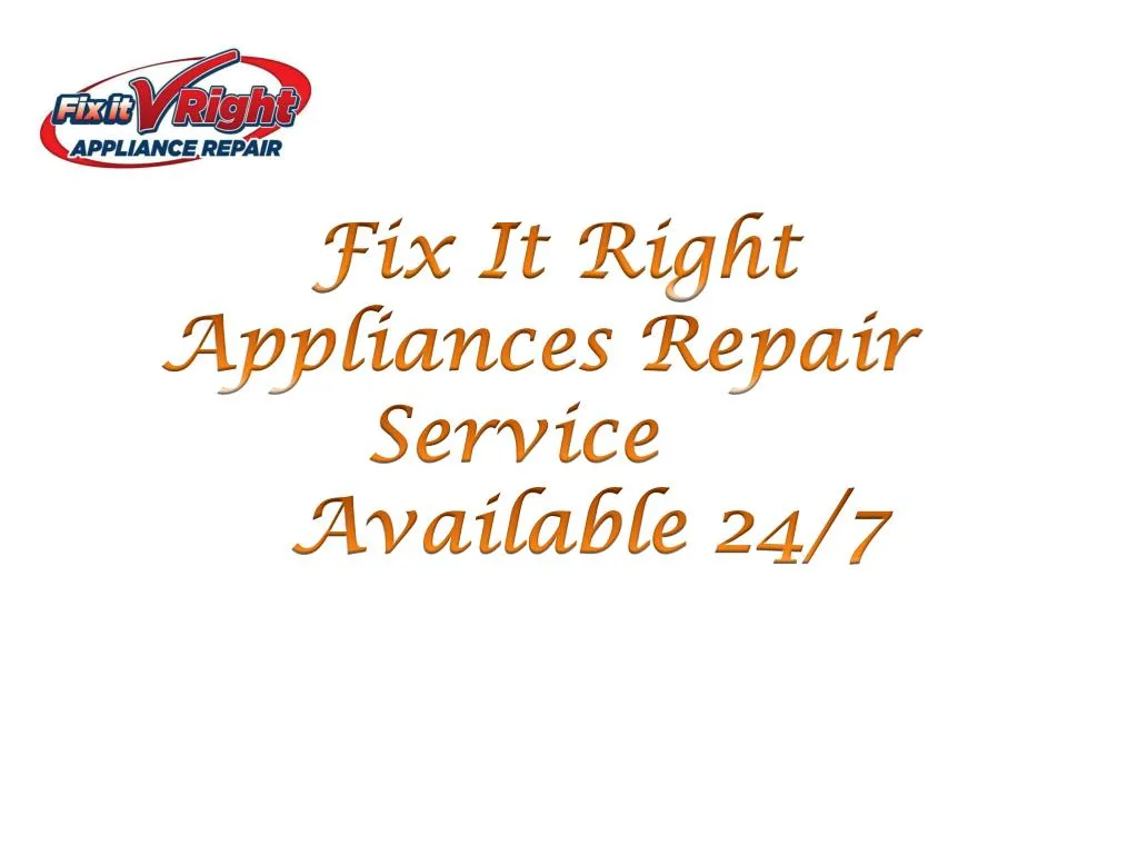 fix it right appliances repair service available 24 7