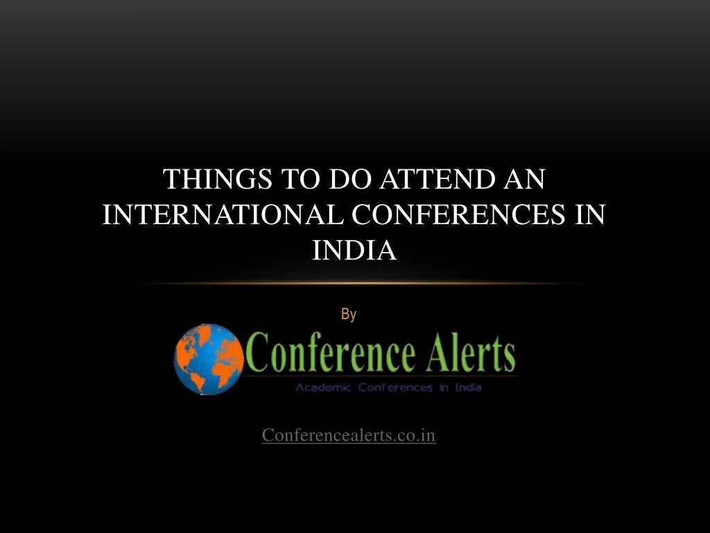 things to do attend an international conferences in india
