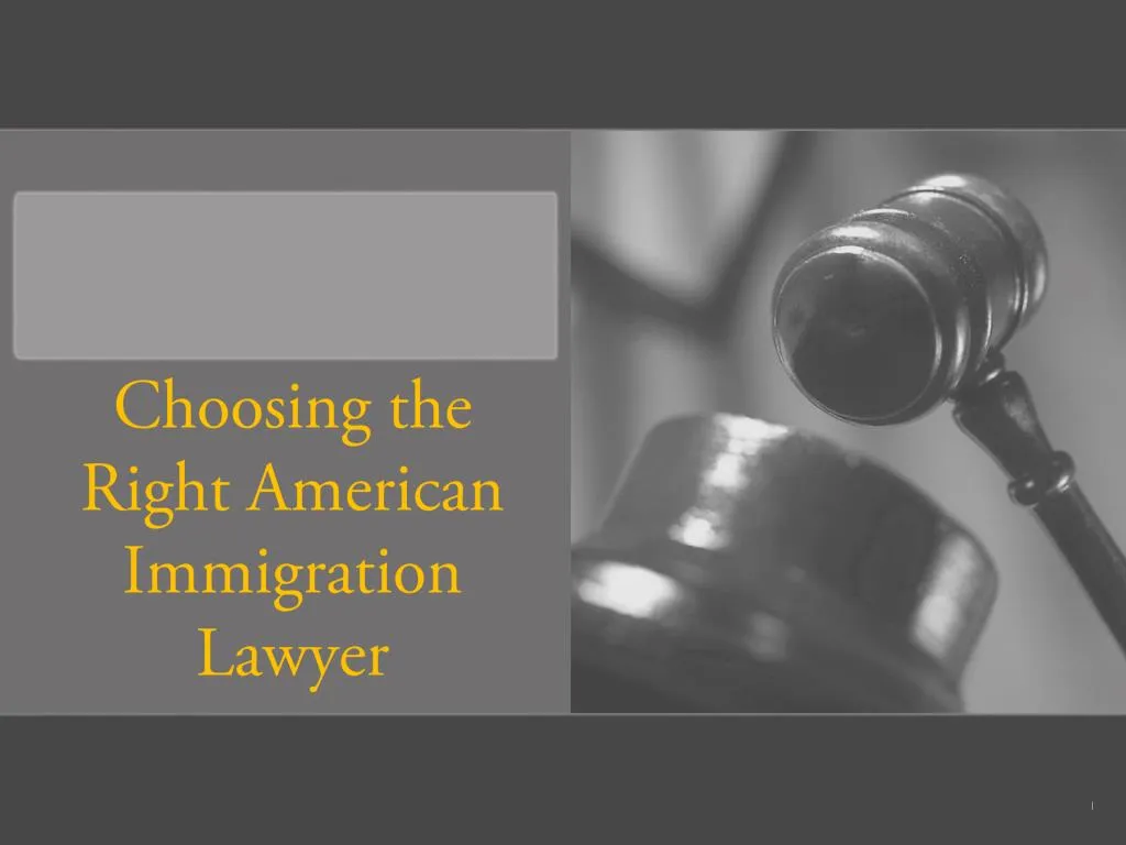 choosing the right american immigration lawyer