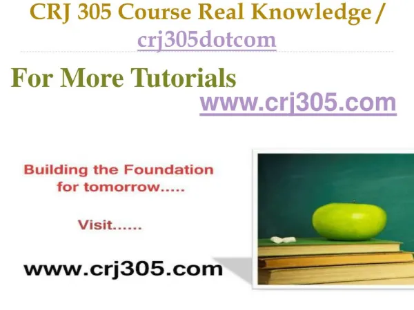 CRJ 305 Course Real Tradition,Real Success / crj305dotcom